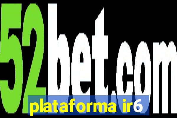 plataforma ir6